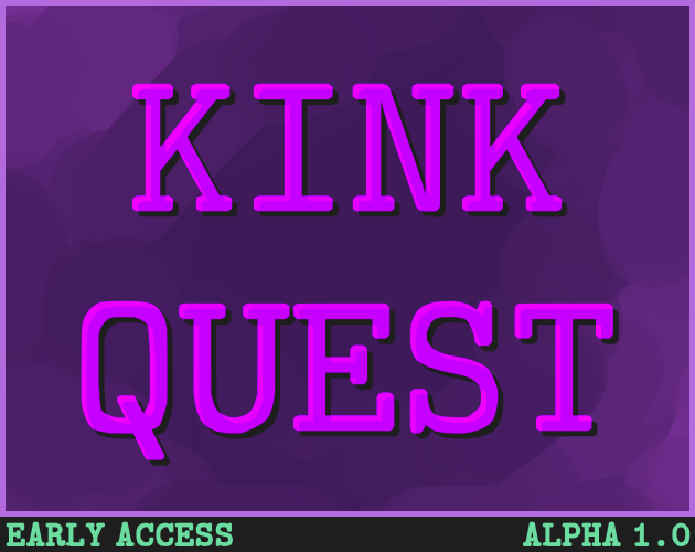 cover image for Kink Quest. the title is in magenta on top of a purple, hazy background. at the bottom there's a darker bar that says EARLY ACCESS on one side and ALPHA 1.0 on the other